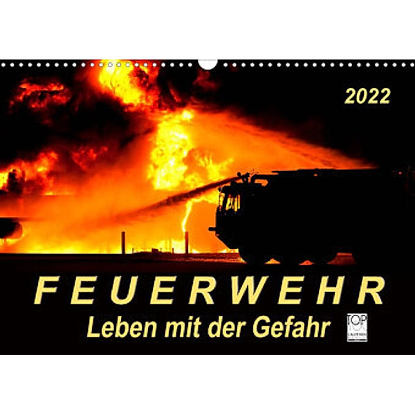 Feuerwehr - Leben mit der Gefahr (Wandkalender 2022 DIN A3 quer), Peter Roder