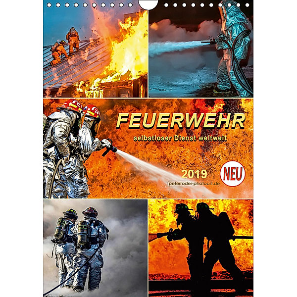 Feuerwehr - selbstloser Dienst weltweit (Wandkalender 2019 DIN A4 hoch), Peter Roder