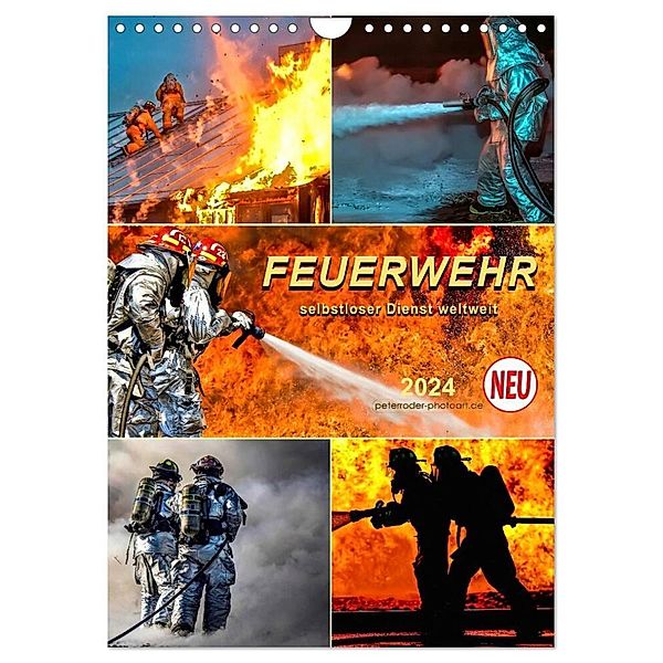 Feuerwehr - selbstloser Dienst weltweit (Wandkalender 2024 DIN A4 hoch), CALVENDO Monatskalender, Peter Roder