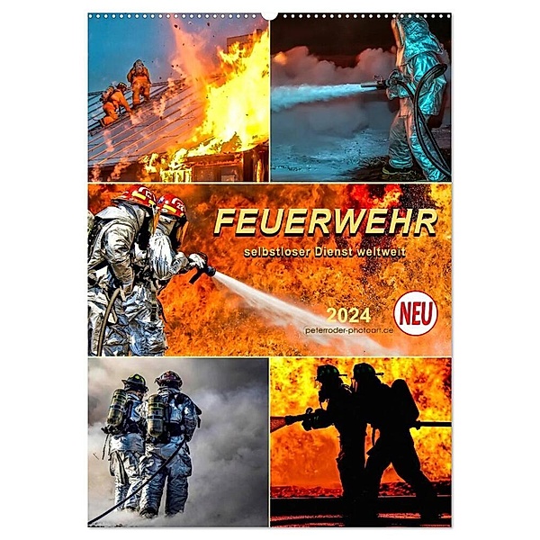 Feuerwehr - selbstloser Dienst weltweit (Wandkalender 2024 DIN A2 hoch), CALVENDO Monatskalender, Peter Roder