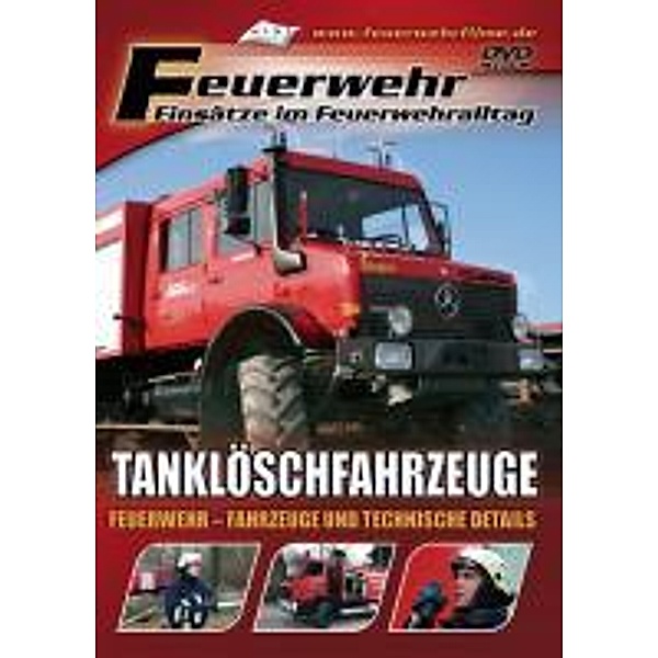Feuerwehr - Tanklöschfahrzeuge im Einsatz. DVD-Video