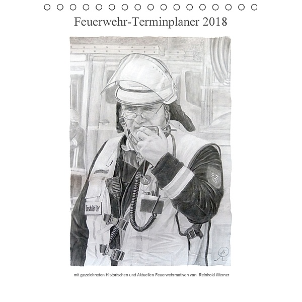 Feuerwehr-Terminplaner (Tischkalender 2018 DIN A5 hoch), Reinhold Werner