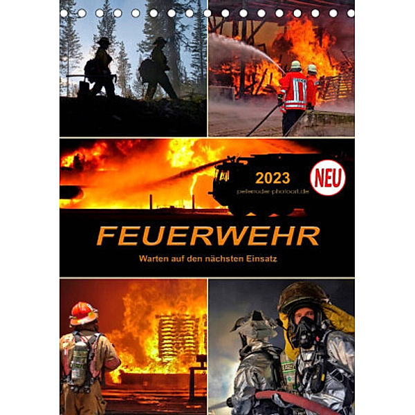 Feuerwehr - Warten auf den nächsten Einsatz (Tischkalender 2023 DIN A5 hoch), Peter Roder