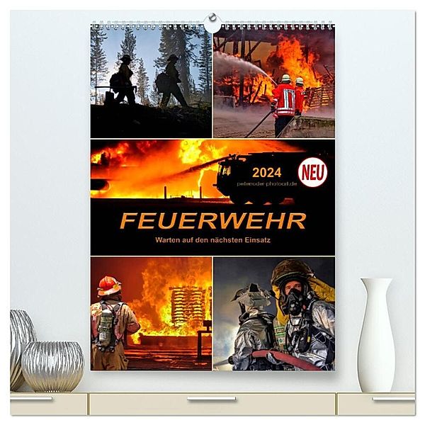 Feuerwehr - Warten auf den nächsten Einsatz (hochwertiger Premium Wandkalender 2024 DIN A2 hoch), Kunstdruck in Hochglanz, Peter Roder