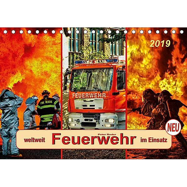 Feuerwehr - weltweit im Einsatz (Tischkalender 2019 DIN A5 quer), Peter Roder