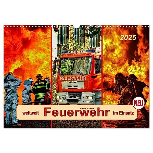 Feuerwehr - weltweit im Einsatz (Wandkalender 2025 DIN A3 quer), CALVENDO Monatskalender, Calvendo, Peter Roder