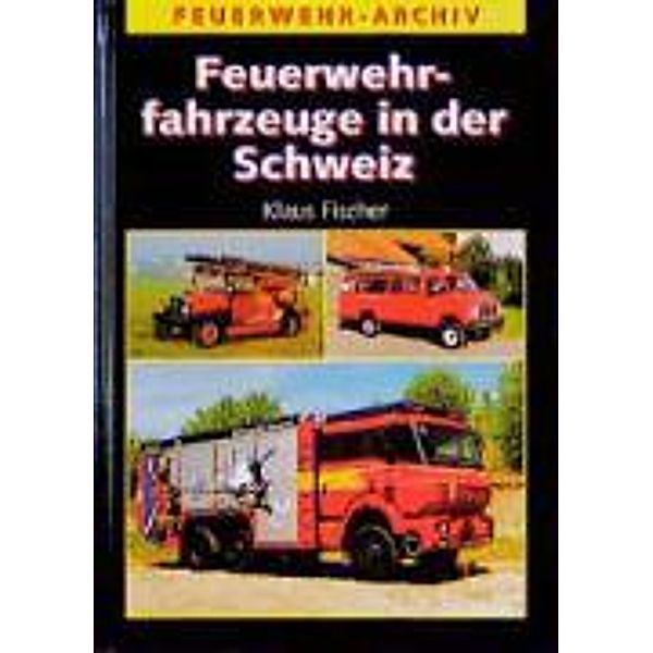 Feuerwehrfahrzeuge in der Schweiz, Klaus Fischer