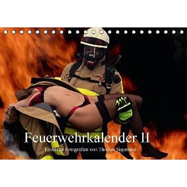 Feuerwehrkalender II - Erotische Fotografien von Thomas Siepmann (Tischkalender 2016 DIN A5 quer), Thomas Siepmann
