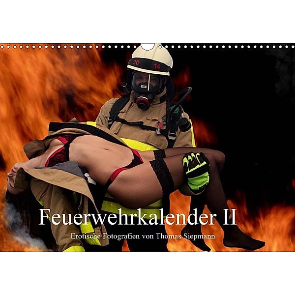 Feuerwehrkalender II - Erotische Fotografien von Thomas Siepmann (Wandkalender 2020 DIN A3 quer), Thomas Siepmann
