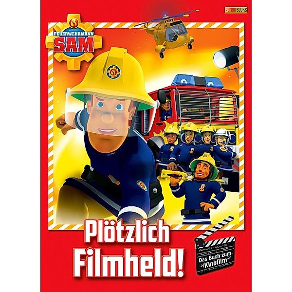 Feuerwehrmann Sam - Plötzlich Filmheld! Das Buch zum Kinofilm, Katrin Zuschlag