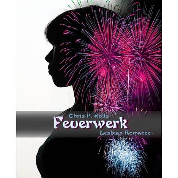 Feuerwerk, Chris P. Rolls