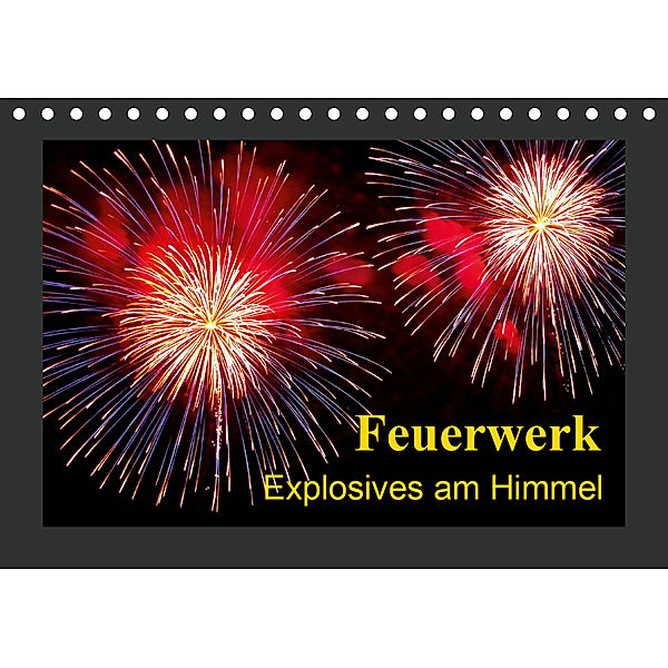 Feuerwerk - Explosives am Himmel (Tischkalender 2020 DIN A5 quer), Ulrike Steinbrenner