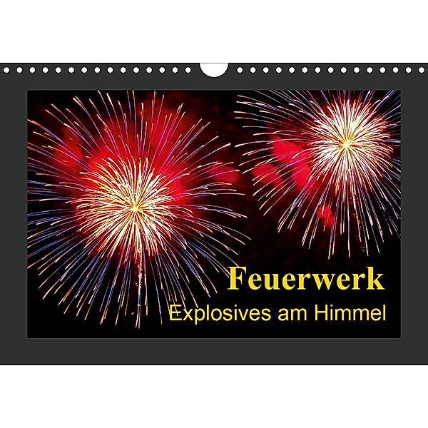 Feuerwerk - Explosives am Himmel (Wandkalender 2021 DIN A4 quer), Ulrike Steinbrenner