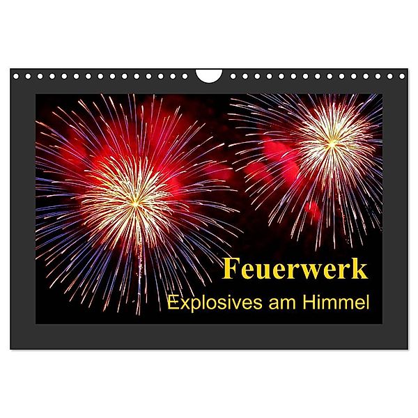 Feuerwerk - Explosives am Himmel (Wandkalender 2024 DIN A4 quer), CALVENDO Monatskalender, Ulrike Steinbrenner