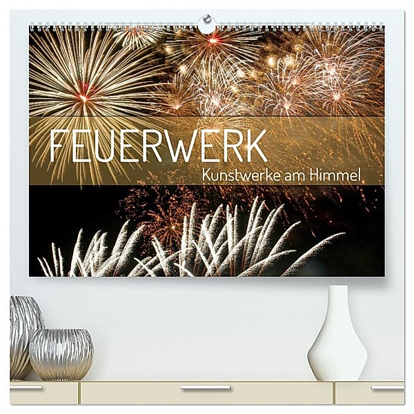 Feuerwerk - Kunstwerke am Himmel (hochwertiger Premium Wandkalender 2024 DIN A2 quer), Kunstdruck in Hochglanz, Elisabeth Schittenhelm