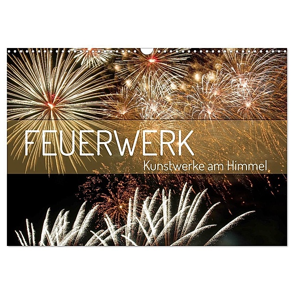 Feuerwerk - Kunstwerke am Himmel (Wandkalender 2024 DIN A3 quer), CALVENDO Monatskalender, Elisabeth Schittenhelm