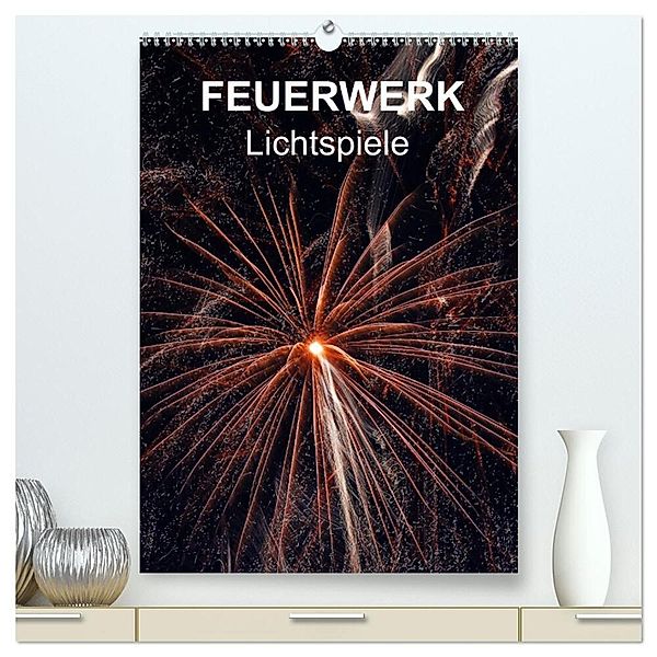 FEUERWERK - Lichtspiele (hochwertiger Premium Wandkalender 2024 DIN A2 hoch), Kunstdruck in Hochglanz, reinhard sock