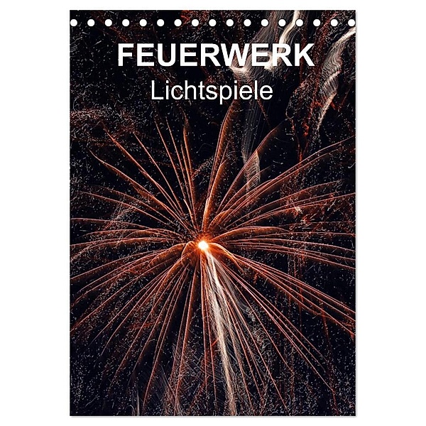 FEUERWERK - Lichtspiele (Tischkalender 2024 DIN A5 hoch), CALVENDO Monatskalender, reinhard sock