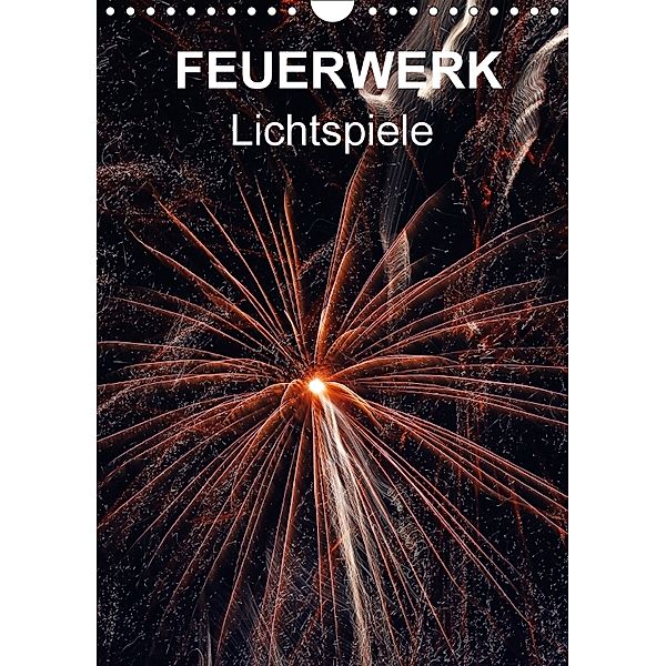 FEUERWERK - Lichtspiele (Wandkalender 2018 DIN A4 hoch), Reinhard Sock