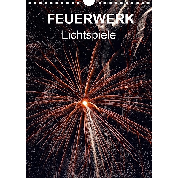 FEUERWERK - Lichtspiele (Wandkalender 2021 DIN A4 hoch), Reinhard Sock