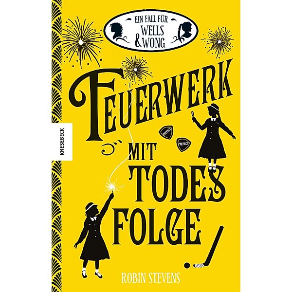 Feuerwerk mit Todesfolge / Ein Fall für Wells & Wong Bd.4, Robin Stevens