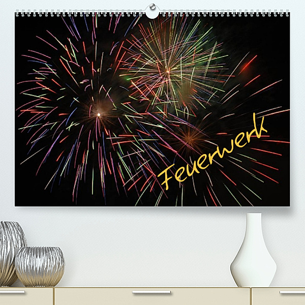 Feuerwerk (Premium, hochwertiger DIN A2 Wandkalender 2023, Kunstdruck in Hochglanz), Peter Brömstrup
