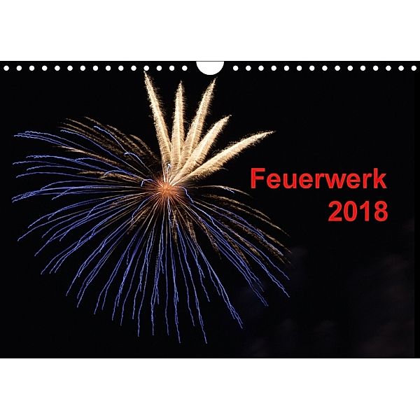 Feuerwerk (Wandkalender 2018 DIN A4 quer), Tim E. Klein