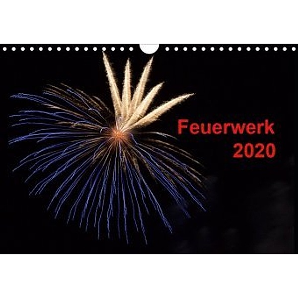 Feuerwerk (Wandkalender 2020 DIN A4 quer), Tim E. Klein