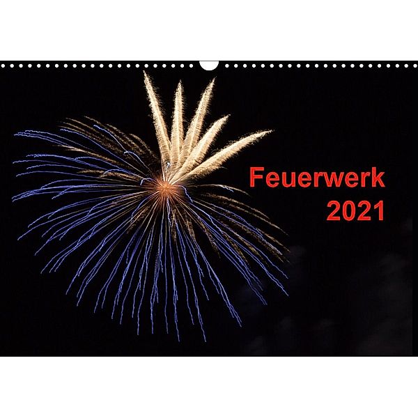 Feuerwerk (Wandkalender 2021 DIN A3 quer), Tim E. Klein