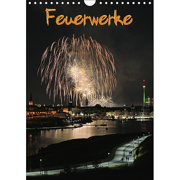 Feuerwerke Terminplaner (Wandkalender 2018 DIN A4 hoch), Jochen Dietrich