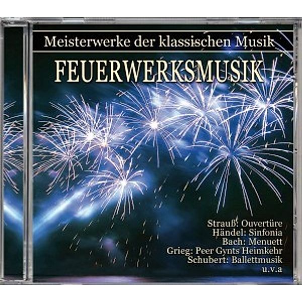 Feuerwerksmusik-Meisterwerke Der Klassischen Musik, Diverse Interpreten