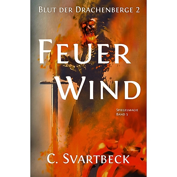 Feuerwind / Spiegelmagie Bd.5, Chris Svartbeck