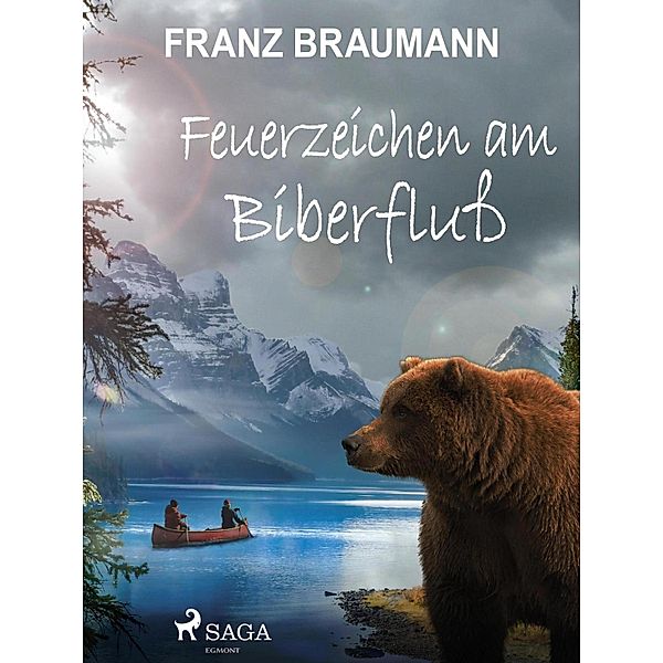 Feuerzeichen am Biberfluß, Franz Braumann