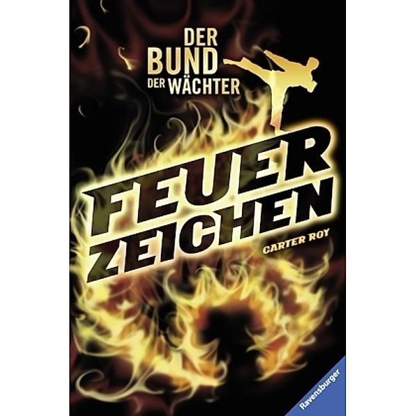 Feuerzeichen / Der Bund der Wächter Bd.1, Carter Roy