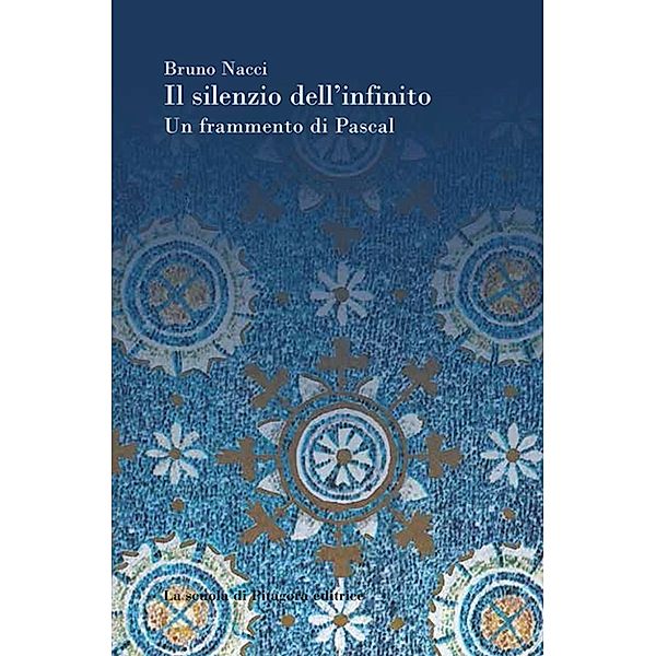 Feuilles détachées: Il silenzio dell’infinito. Un frammento di Pascal, Bruno Nacci