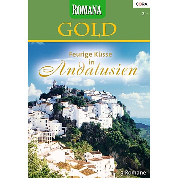 Feurige Küsse in Andalusien / Romana Gold Bd.15, Diana Hamilton, Mary Lyons, Emma Richmond