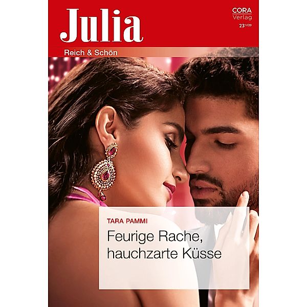 Feurige Rache, hauchzarte Küsse / Julia (Cora Ebook) Bd.2466, Tara Pammi