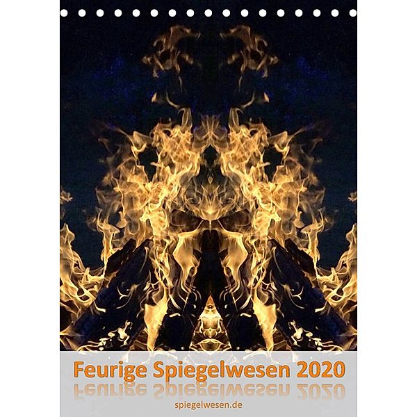 Feurige Spiegelwesen (Tischkalender 2023 DIN A5 hoch), Dieter Braun