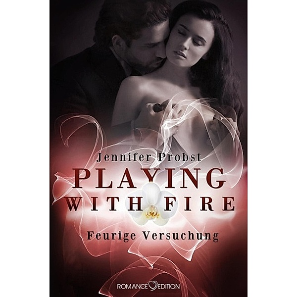 Feurige Versuchung / Playing with Fire Bd.4, Jennifer Probst