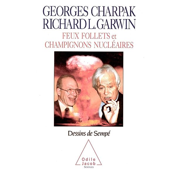 Feux follets et Champignons nucleaires, Charpak Georges Charpak