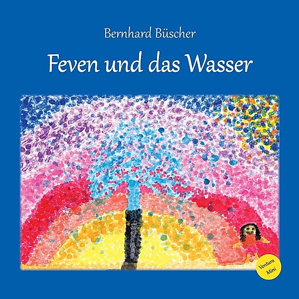 Feven und das Wasser, Bernhard Büscher
