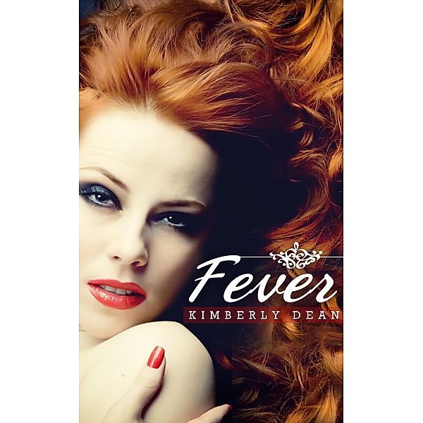 Fever, Kimberly Dean