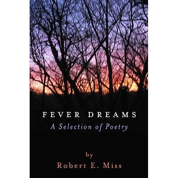 Fever Dreams, Robert E. Miss