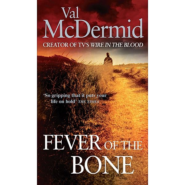 Fever Of The Bone / Tony Hill and Carol Jordan Bd.6, Val McDermid