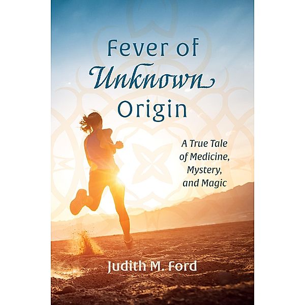 Fever of Unknown Origin, Judith M. Ford