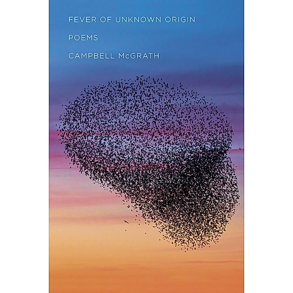 Fever of Unknown Origin, Campbell McGrath