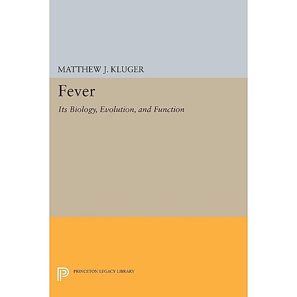 Fever / Princeton Legacy Library Bd.1550, Matthew J. Kluger