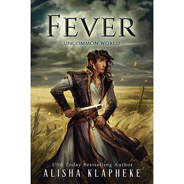 Fever (Uncommon World, #2) / Uncommon World, Alisha Klapheke