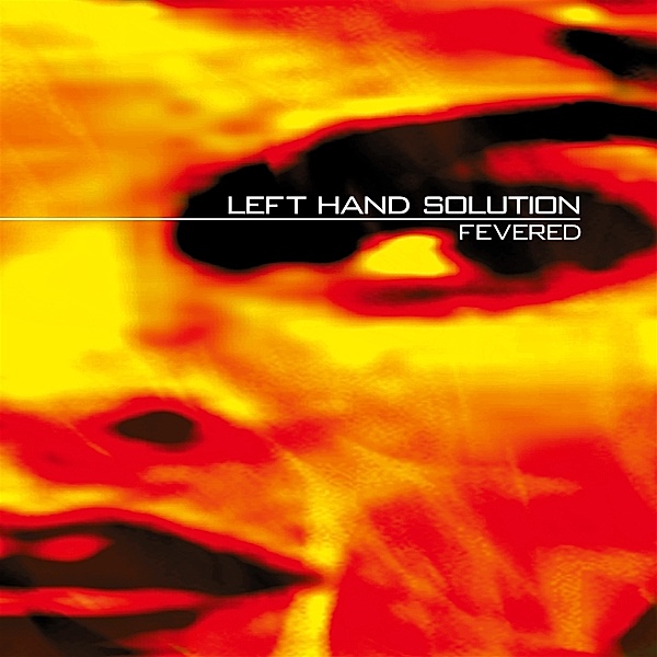 Fevered (25 Years Edition), Left Hand Solution