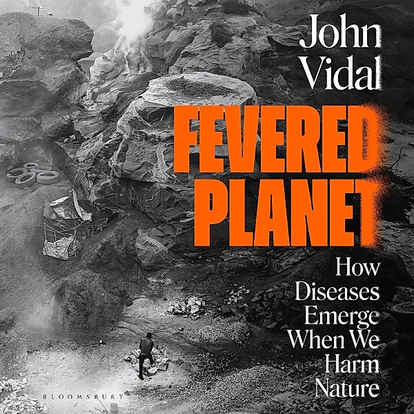 Fevered Planet, John Vidal